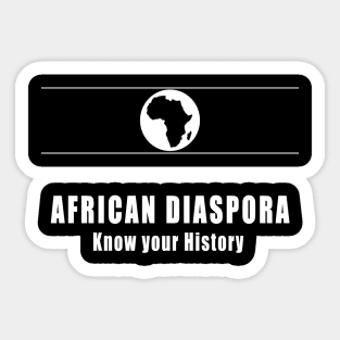 African diaspora – know your history Sticker